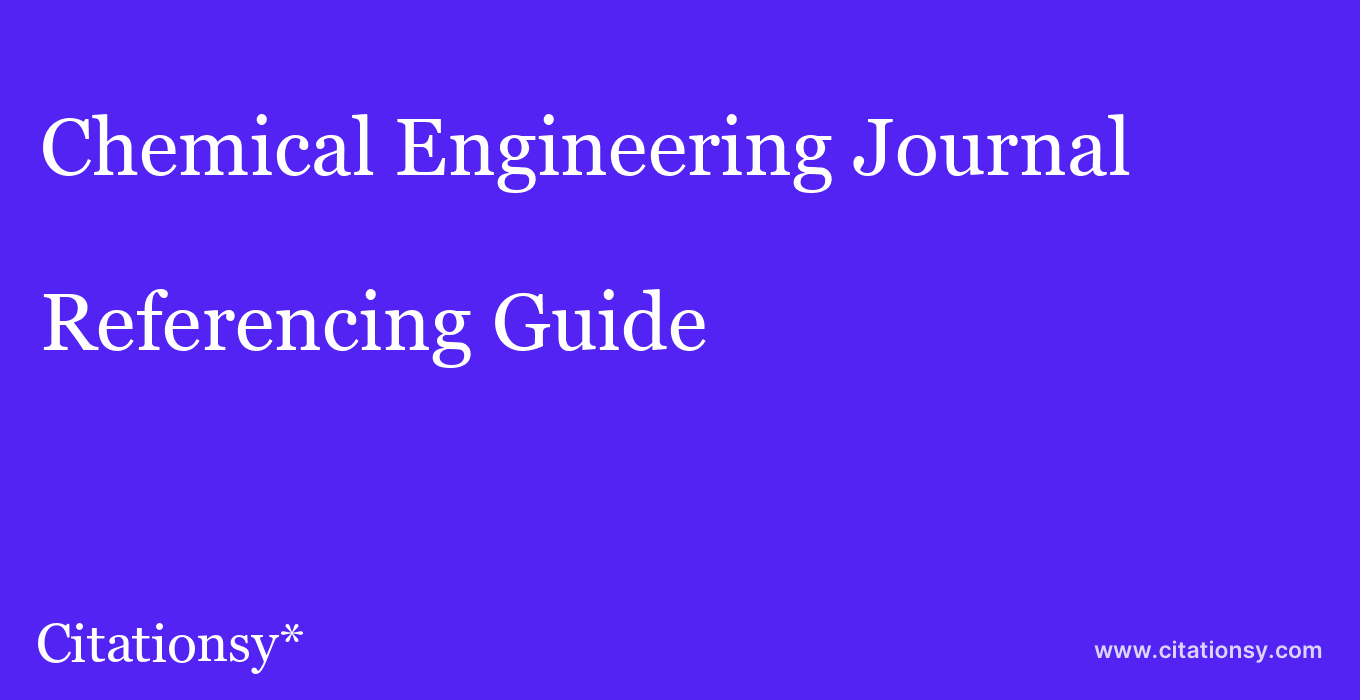 cite Chemical Engineering Journal  — Referencing Guide